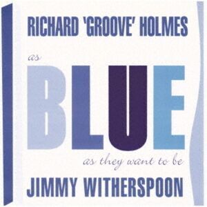 Holmes,Richard Groove / Witherspoon,Jimmy - As Blues As They Want To Be